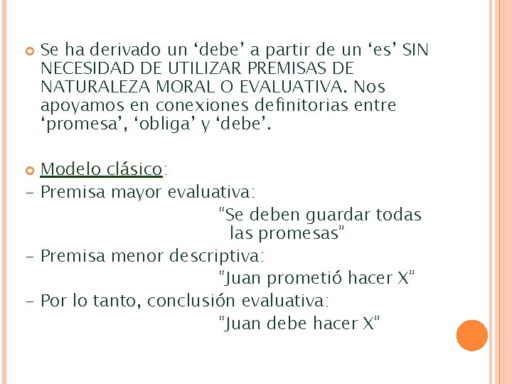Se ha derivado un ‘debe’ a partir de un ‘es’ SIN NECESIDAD DE Se ha derivado un ‘debe’ a partir de un ‘es’ SIN NECESIDAD DE