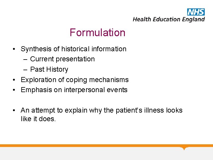 Formulation • Synthesis of historical information – Current presentation – Past History • Exploration