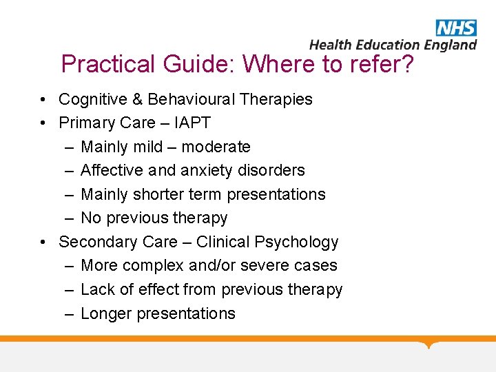 Practical Guide: Where to refer? • Cognitive & Behavioural Therapies • Primary Care –