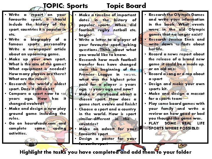 TOPIC: Sports • Write a report on your favourite sport. It should include the