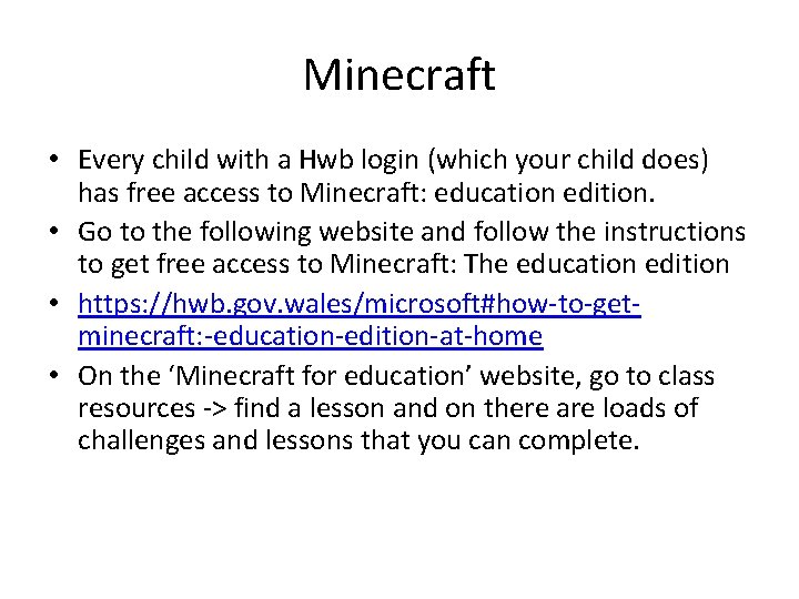 Minecraft • Every child with a Hwb login (which your child does) has free