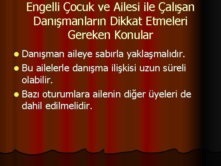 Engelli Çocuk ve Ailesi ile Çalışan Danışmanların Dikkat Etmeleri Gereken Konular l Danışman aileye