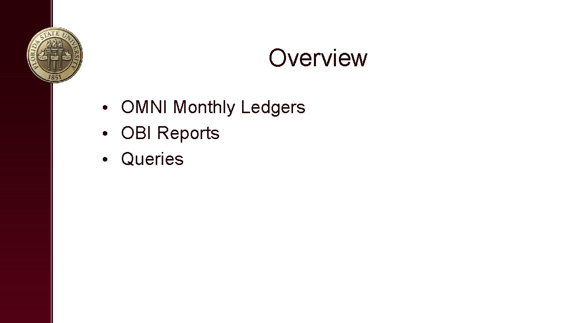 Overview • OMNI Monthly Ledgers • OBI Reports • Queries 