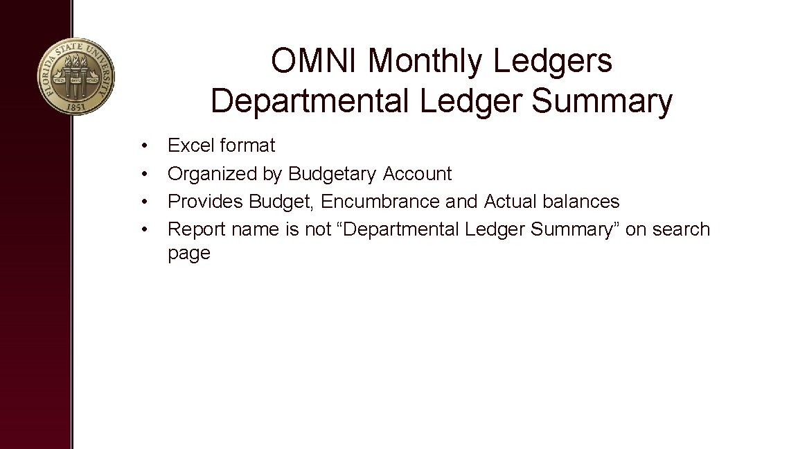 OMNI Monthly Ledgers Departmental Ledger Summary • • Excel format Organized by Budgetary Account