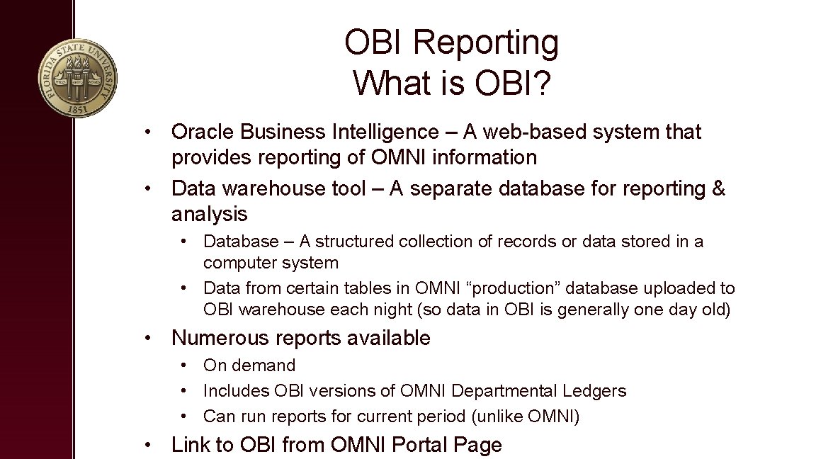 OBI Reporting What is OBI? • Oracle Business Intelligence – A web-based system that