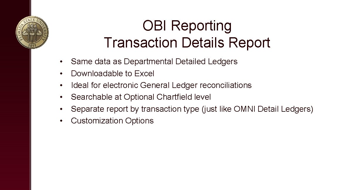OBI Reporting Transaction Details Report • • • Same data as Departmental Detailed Ledgers