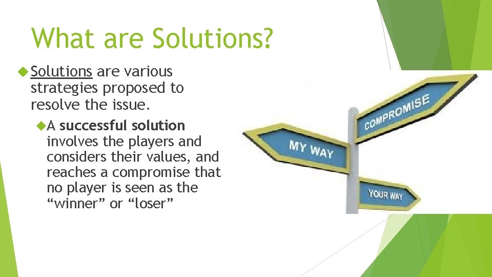 What are Solutions? Solutions are various strategies proposed to resolve the issue. A successful What are Solutions? Solutions are various strategies proposed to resolve the issue. A successful