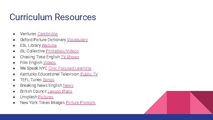 Curriculum Resources ● ● ● ● Ventures Cambridge Oxford Picture Dictionary Vocabulary ESL Library Curriculum Resources ● ● ● ● Ventures Cambridge Oxford Picture Dictionary Vocabulary ESL Library