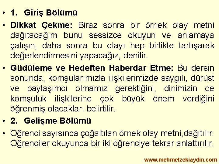  • 1. Giriş Bölümü • Dikkat Çekme: Biraz sonra bir örnek olay metni