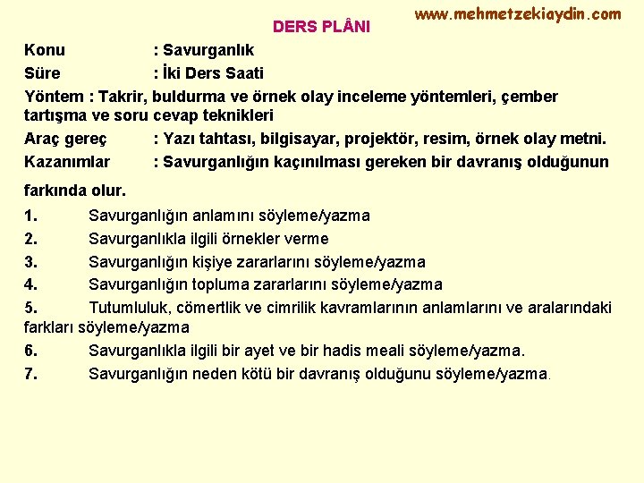 DERS PL NI www. mehmetzekiaydin. com Konu : Savurganlık Süre : İki Ders Saati