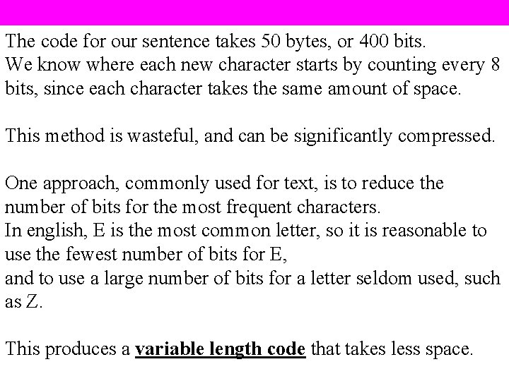 The code for our sentence takes 50 bytes, or 400 bits. We know where