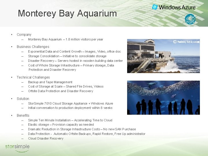 Monterey Bay Aquarium • Company – Monterey Bay Aquarium – 1. 8 million visitors