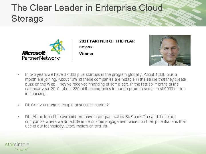 The Clear Leader in Enterprise Cloud Storage • In two years we have 37,