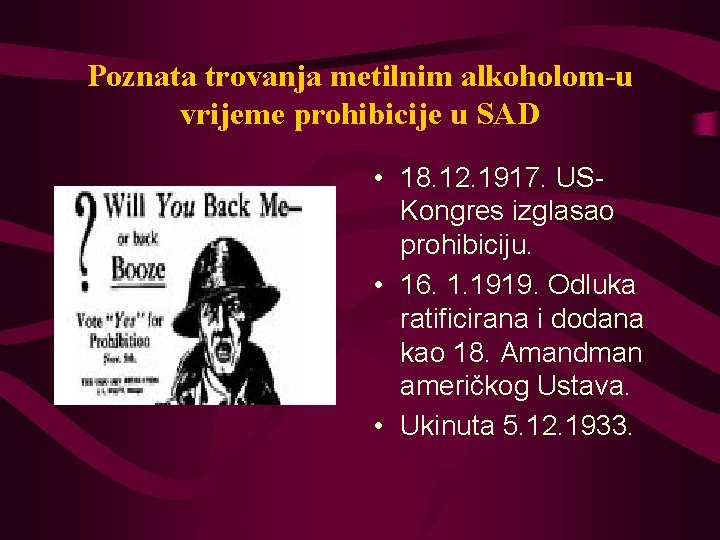 Poznata trovanja metilnim alkoholom-u vrijeme prohibicije u SAD • 18. 12. 1917. USKongres izglasao