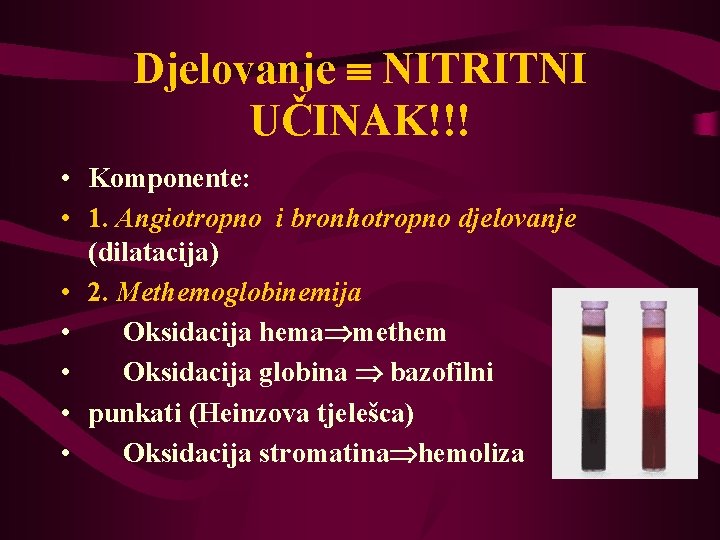 Djelovanje NITRITNI UČINAK!!! • Komponente: • 1. Angiotropno i bronhotropno djelovanje (dilatacija) • 2.