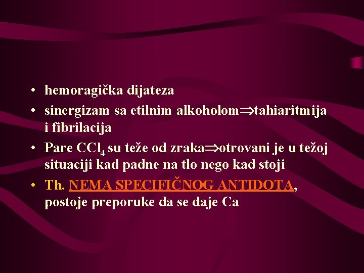  • hemoragička dijateza • sinergizam sa etilnim alkoholom tahiaritmija i fibrilacija • Pare