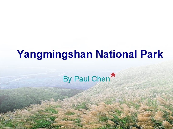 Yangmingshan National Park By Paul Chen 