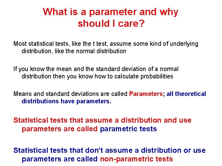 What is a parameter and why should I care? Most statistical tests, like the