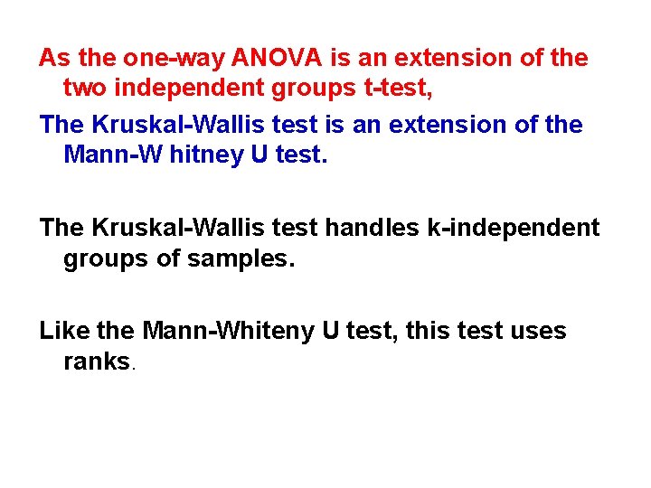 As the one-way ANOVA is an extension of the two independent groups t-test, The