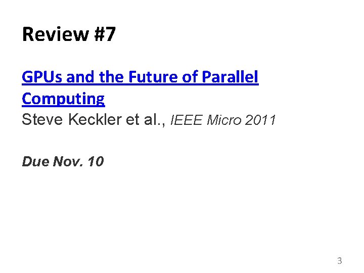 Review #7 GPUs and the Future of Parallel Computing Steve Keckler et al. ,