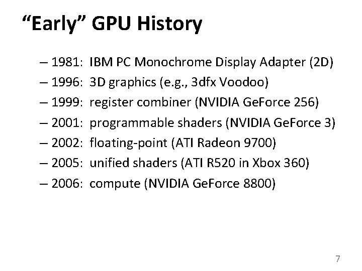 “Early” GPU History – 1981: – 1996: – 1999: – 2001: – 2002: –