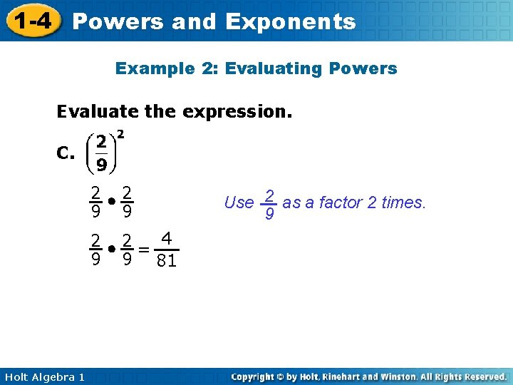 1 -4 Powers and Exponents Example 2: Evaluating Powers Evaluate the expression. C. 2 1 -4 Powers and Exponents Example 2: Evaluating Powers Evaluate the expression. C. 2