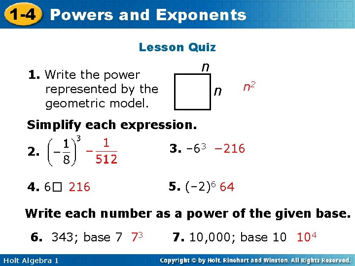 1 -4 Powers and Exponents Lesson Quiz n 1. Write the power represented by 1 -4 Powers and Exponents Lesson Quiz n 1. Write the power represented by