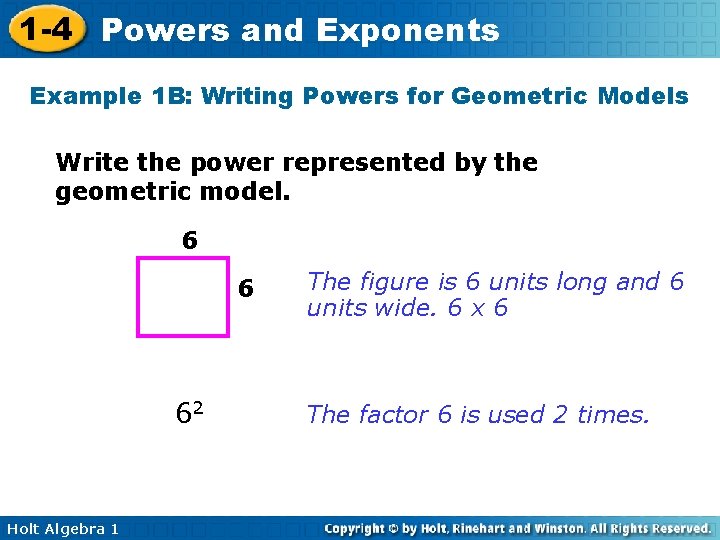 1 -4 Powers and Exponents Example 1 B: Writing Powers for Geometric Models Write 1 -4 Powers and Exponents Example 1 B: Writing Powers for Geometric Models Write