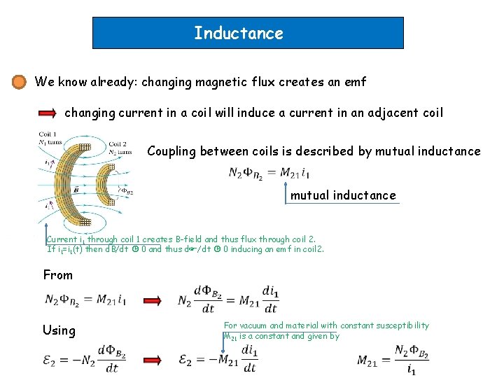 Inductance We know already: changing magnetic flux creates an emf changing current in a