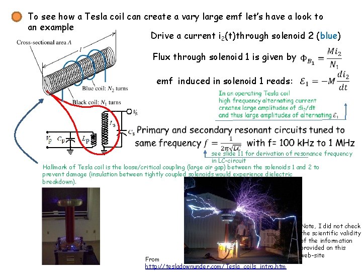 To see how a Tesla coil can create a vary large emf let’s have