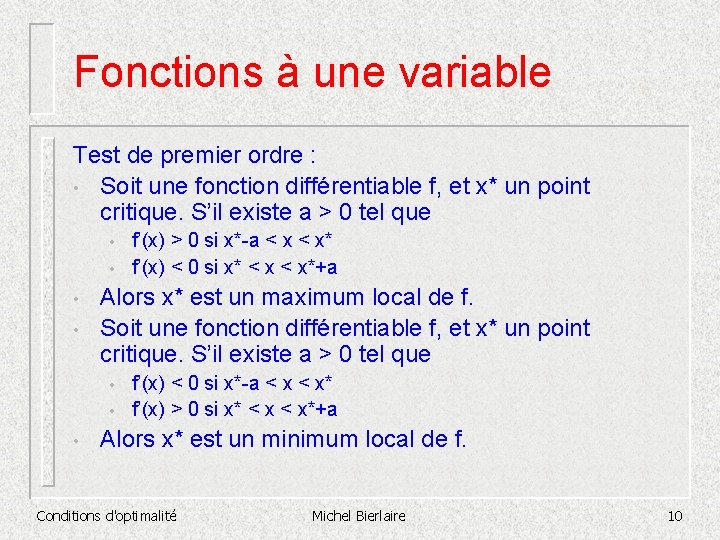 Fonctions à une variable Test de premier ordre : • Soit une fonction différentiable