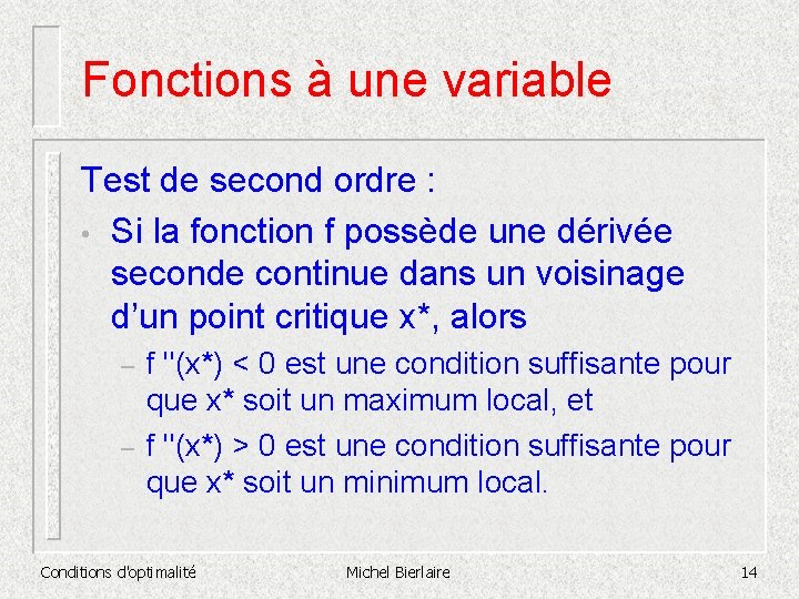 Fonctions à une variable Test de second ordre : • Si la fonction f