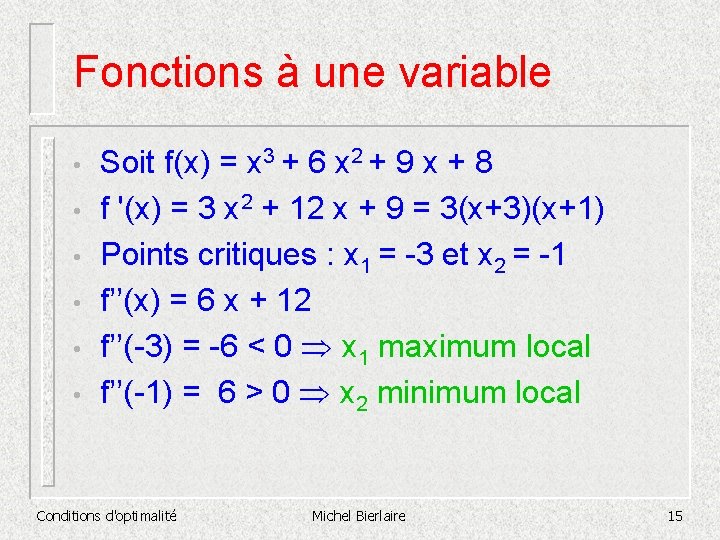 Fonctions à une variable • • • Soit f(x) = x 3 + 6
