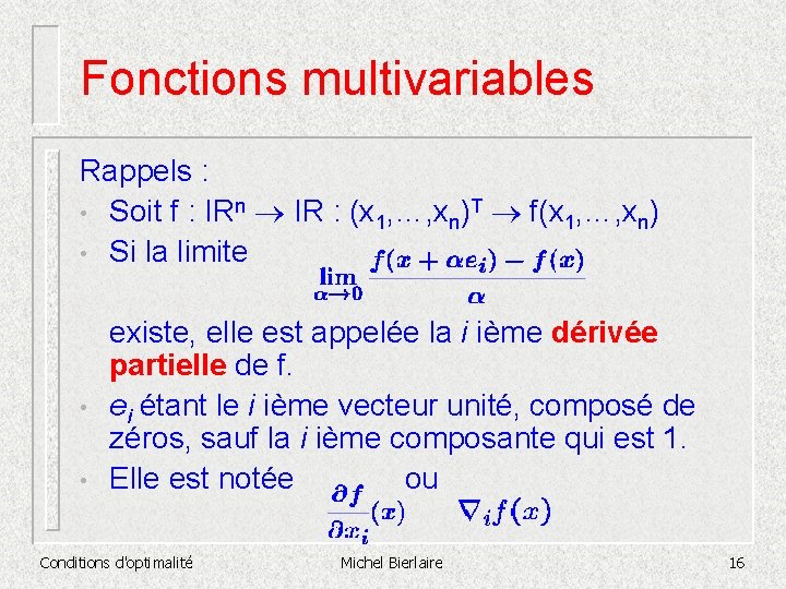 Fonctions multivariables Rappels : • Soit f : IRn IR : (x 1, …,