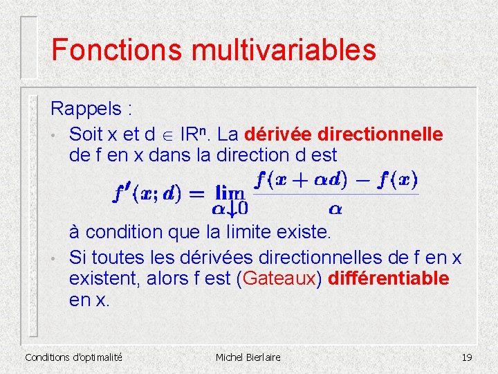 Fonctions multivariables Rappels : • Soit x et d IRn. La dérivée directionnelle de