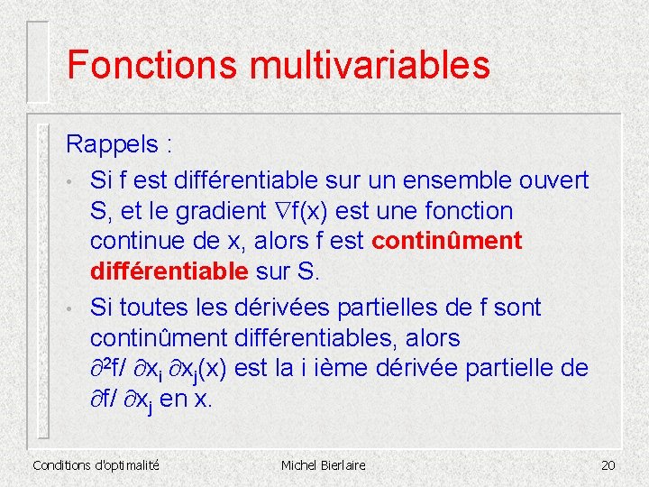 Fonctions multivariables Rappels : • Si f est différentiable sur un ensemble ouvert S,
