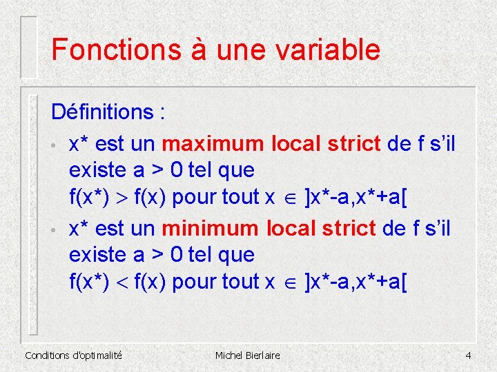 Fonctions à une variable Définitions : • x* est un maximum local strict de