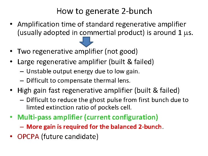 How to generate 2 -bunch • Amplification time of standard regenerative amplifier (usually adopted