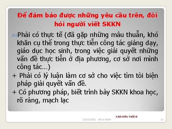 Để đảm bảo được những yêu cầu trên, đòi hỏi người viết SKKN Phải