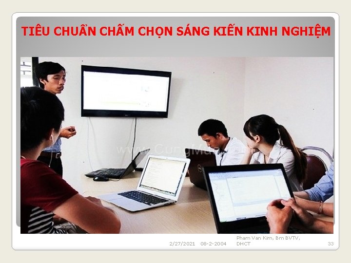 TIÊU CHUẨN CHẤM CHỌN SÁNG KIẾN KINH NGHIỆM 2/27/2021 08 -2 -2004 Pham Van