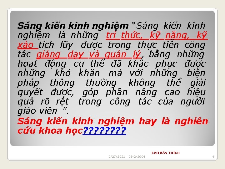 Sáng kiến kinh nghiệm “ Sáng kiến kinh nghiệm là những tri thức, kỹ