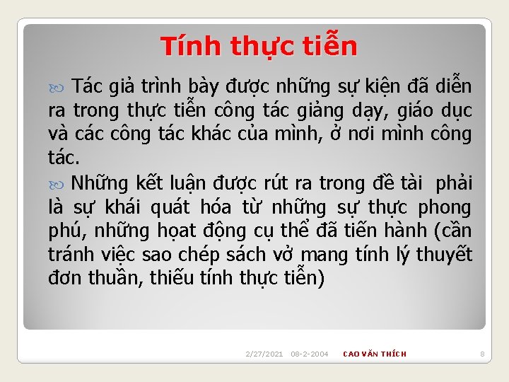 Tính thực tiễn Tác giả trình bày được những sự kiện đã diễn ra