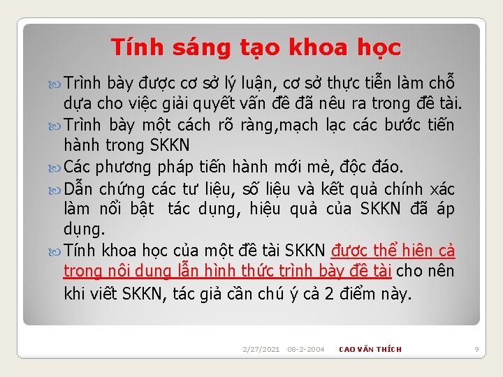 Tính sáng tạo khoa học Trình bày được cơ sở lý luận, cơ sở