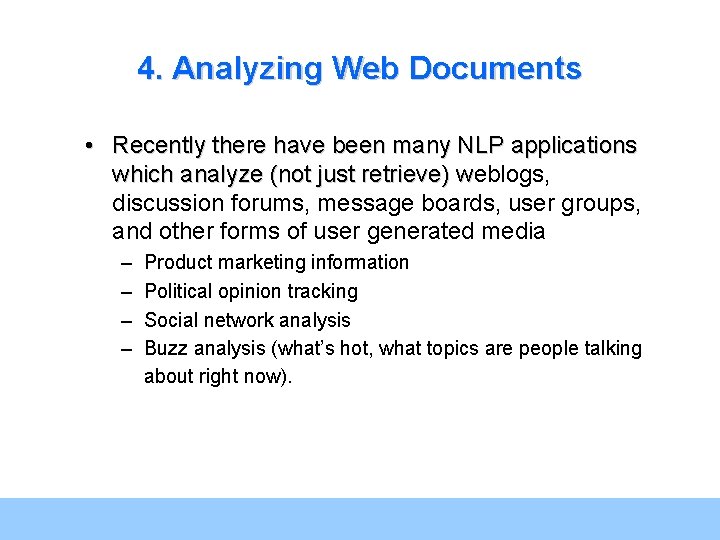 4. Analyzing Web Documents • Recently there have been many NLP applications which analyze