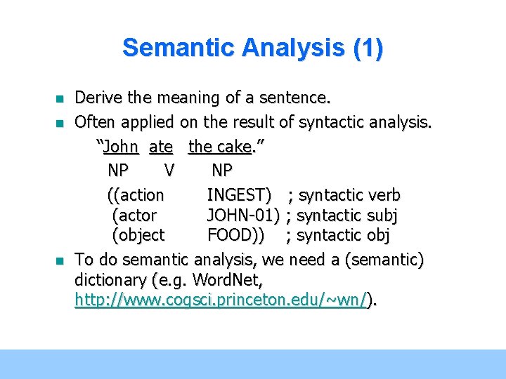 Semantic Analysis (1) n n n Derive the meaning of a sentence. Often applied Semantic Analysis (1) n n n Derive the meaning of a sentence. Often applied