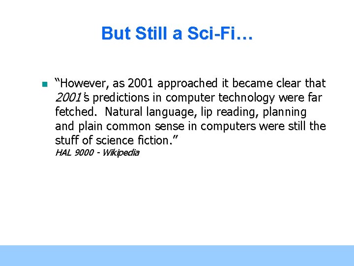 But Still a Sci-Fi… n “However, as 2001 approached it became clear that 2001's But Still a Sci-Fi… n “However, as 2001 approached it became clear that 2001's