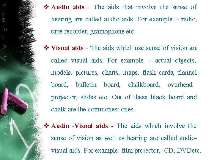  Audio aids - The aids that involve the sense of hearing are called