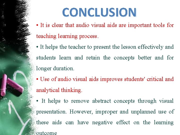 CONCLUSION • It is clear that audio visual aids are important tools for teaching