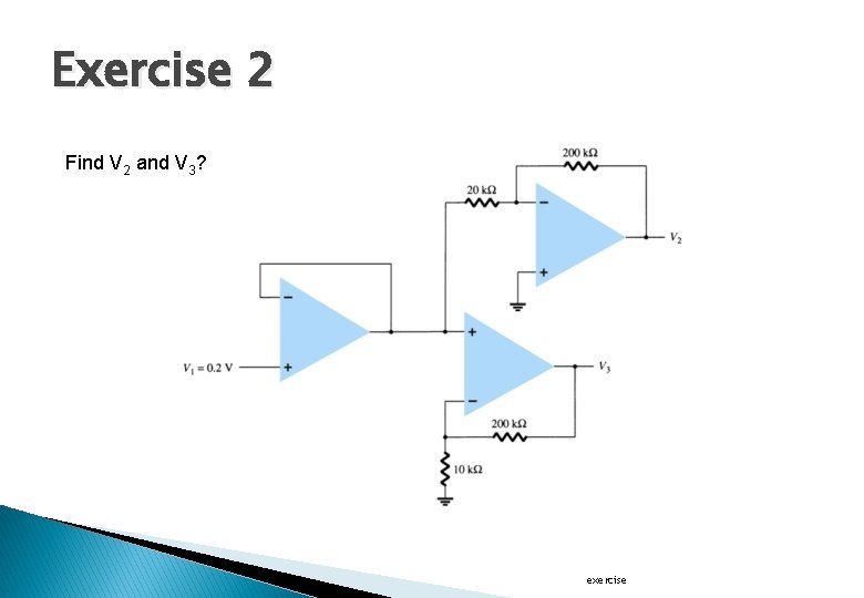 Exercise 2 Find V 2 and V 3? exercise 