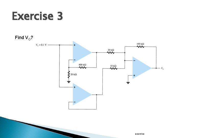 Exercise 3 Find VO? exercise 